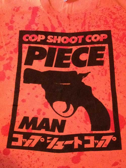 Cop Shoot Cop Piece Man shirt